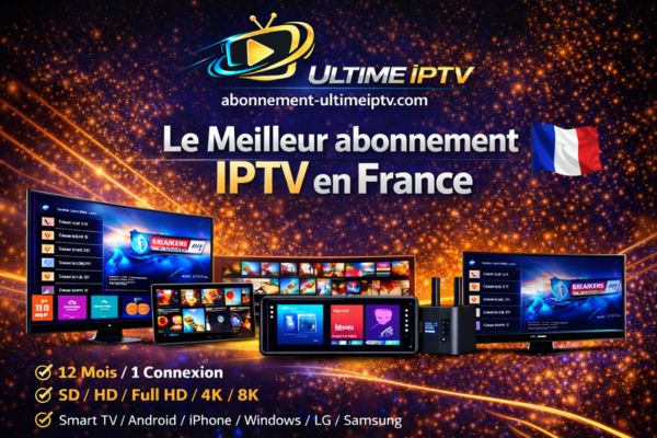 Le Meilleur abonnement IPTV premium en France